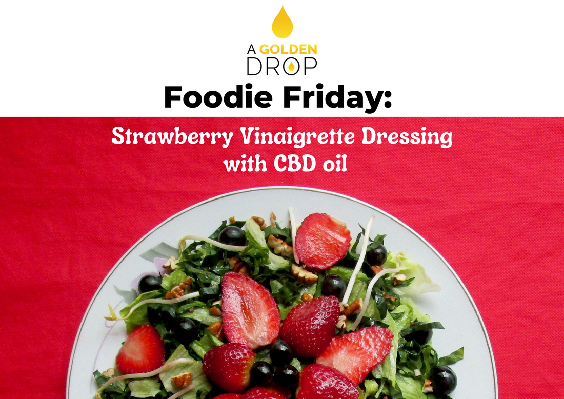 #FoodieFriday: Strawberry Vinaigrette Dressing with CBD Oil